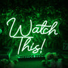 Watch This Green Neon Sign