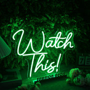 Watch This Green Neon Sign