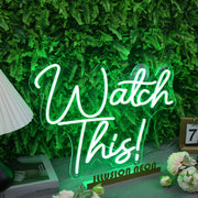 Watch This Green Neon Sign