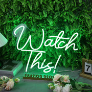 Watch This Green Neon Sign