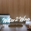 Water 2 Wine White Neon Sign