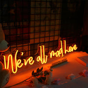 We Are All Mad Here Neon Sign