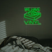 We Have Vinyl LED Neon Sign