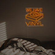 We Have Vinyl LED Neon Sign