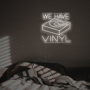 We Have Vinyl LED Neon Sign