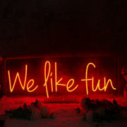 We Like Fun Red Neon Sign