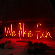 We Like Fun Red Neon Sign