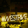 We Strive Yellow Neon Sign