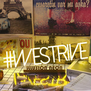 We Strive Yellow Neon Sign