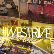 We Strive Yellow Neon Sign