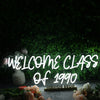 Welcome Class Of 1990 White White Neon Sign