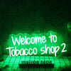 Welcome to Tobacco Shop 2 Green Neon Sign