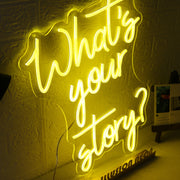 Whats Your Story Yellow Neon Sign