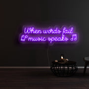 When Words Fail Music Speaks Neon Sign