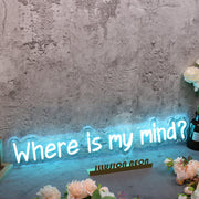 Where Is My Mind Blue Neon Sign