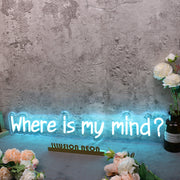 Where Is My Mind Blue Neon Sign