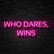 Who Dares Wins Neon Sign