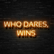 Who Dares Wins Neon Sign