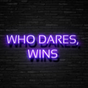 Who Dares Wins Neon Sign