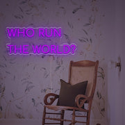 Who Run The World LED Neon Sign