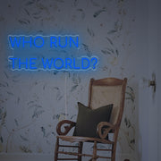 Who Run The World LED Neon Sign