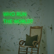 Who Run The World LED Neon Sign