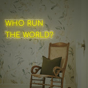 Who Run The World LED Neon Sign