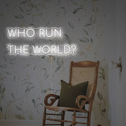 Who Run The World LED Neon Sign