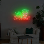 Why So Serious Neon Sign