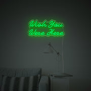 Wish You Were Here LED Neon Sign