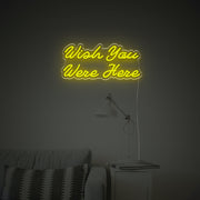 Wish You Were Here LED Neon Sign