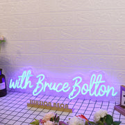 With Bruce Bolton Blue Neon Sign