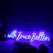 With Bruce Bolton Blue Neon Sign