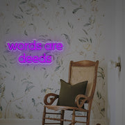 Words Are Deeds LED Custom Neon Sign