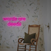 Words Are Deeds LED Custom Neon Sign