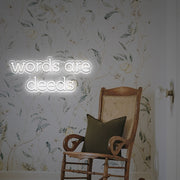 Words Are Deeds LED Custom Neon Sign