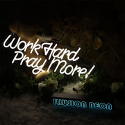 Work Hard Pray More Neon Sign