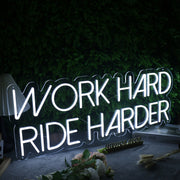 Work Hard Ride Harder White Neon Sign