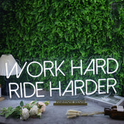 Work Hard Ride Harder White Neon Sign