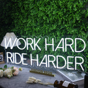 Work Hard Ride Harder White Neon Sign