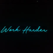 Work Harder Neon Sign