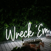 Wreck'Em White Custom Neon Sign