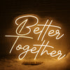 Yellow Better Together Neon Sign