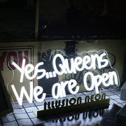 Yes Queens We Are Open White Neon Sign