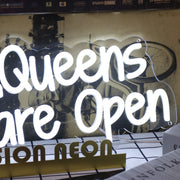 Yes Queens We Are Open White Neon Sign