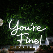 You Are Fine White Neon Sign