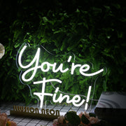 You Are Fine White Neon Sign