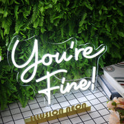 You Are Fine White Neon Sign