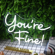 You Are Fine White Neon Sign