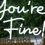 You Are Fine White Neon Sign